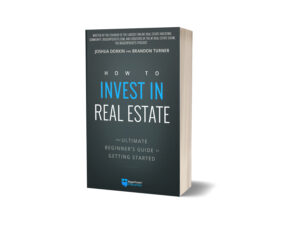 How to Invest In Real Estate by Joshua Dorkin or Brandon Turner