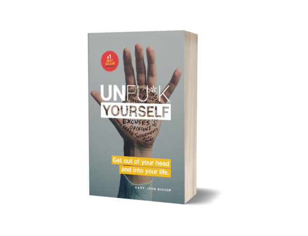 UnFu*k Yourself - Gary John Bishop