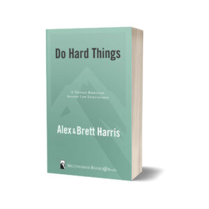 Do Hard Things by Alex & Brett Harris