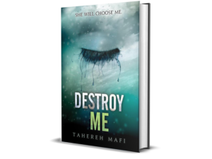 Destroy Me by Tahereh Mafi
