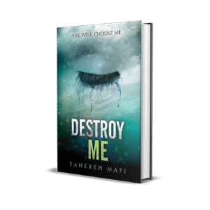Destroy Me by Tahereh Mafi