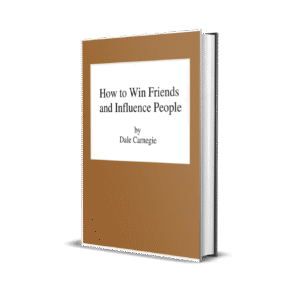 How to Win Friends and Influence People – by Dale Carnegie