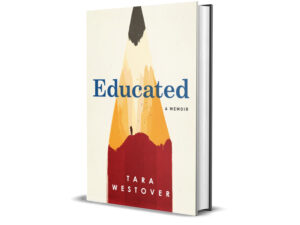 Educated: A Memoir by Tara Westover