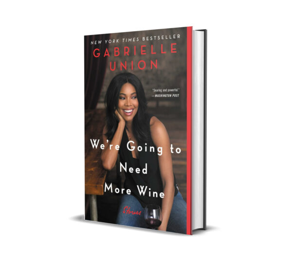 We’re Going to Need More Wine by Gabrielle Union