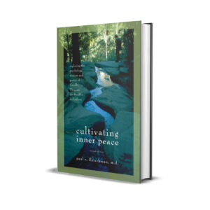 Cultivating Inner Peace: Exploring the Psychology, Wisdom and Poetry of Gandhi, Thoreau, the Buddha, and Others by Paul R. Fleischman