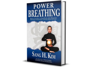 Power Breathing: Breathe Your Way to Inner Power, Stress Reduction, Performance Enhancement, Optimum Health & Fitness by Sang H. Kim PH.D