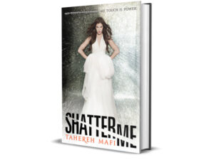 Shatter Me by Tahereh Mafi