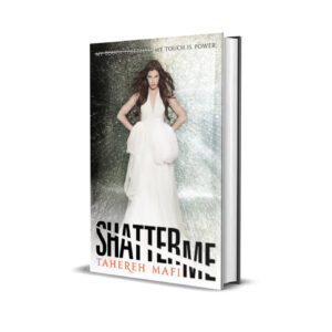 Shatter Me by Tahereh Mafi