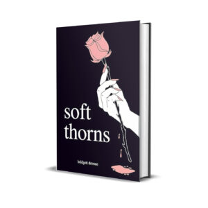 Soft Thorns by Bridgett Devoue