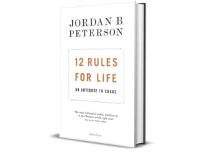 12 Rules for Life: An Antidote to Chaos by Jordan B. Peterson