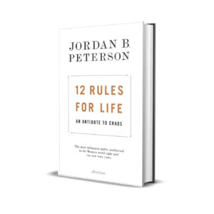 12 Rules for Life: An Antidote to Chaos by Jordan B. Peterson