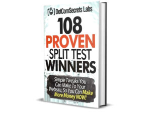108 Proven Split Test Winners. Simple Tweaks You Can Make to Your Website, so You Can Make More Money Now! by Russell Brunson